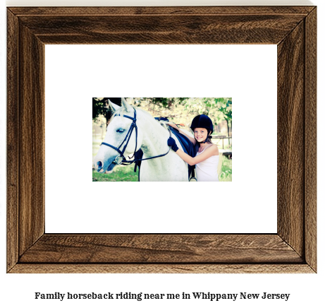 family horseback riding near me in Whippany, New Jersey